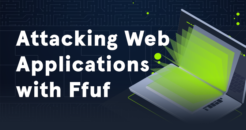 Attacking Web Applications with Ffuf
