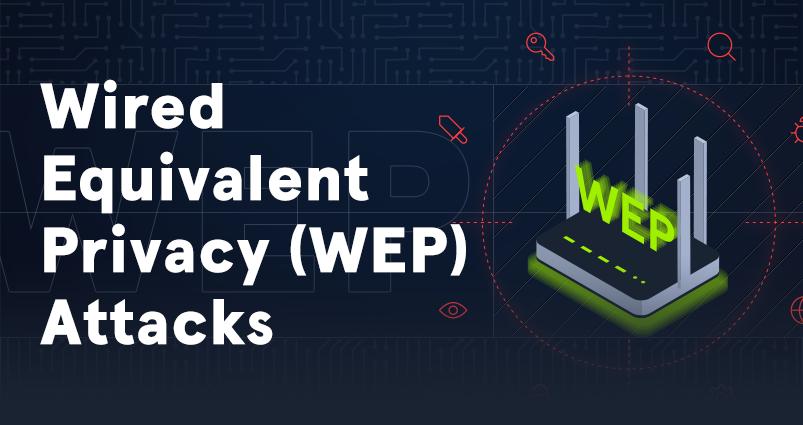 Wired Equivalent Privacy (WEP) Attacks
