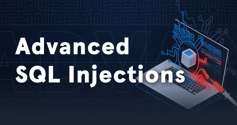 Advanced SQL Injections
