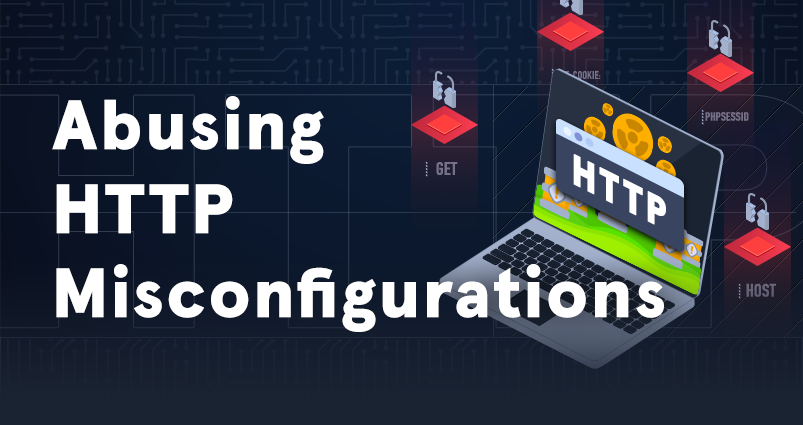 Abusing HTTP Misconfigurations