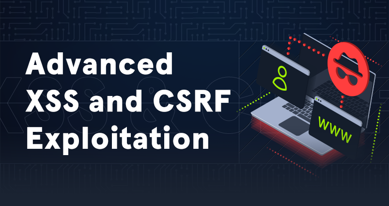 Advanced XSS and CSRF Exploitation
