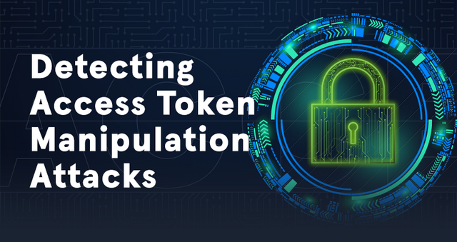 Detecting Access Token Manipulation Attacks