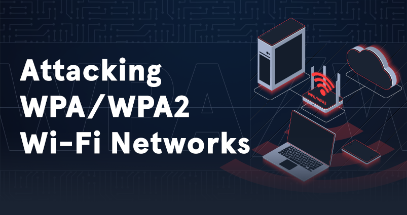 Attacking WPA/WPA2 Wi-Fi Networks